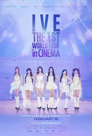 IVE闪耀银幕:《IVE:THE 1ST WORLD TOUR in CINEMA》震撼上映